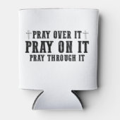 Pray On It Pray Pray Through It Christian Blikjeskoeler (Voorkant)