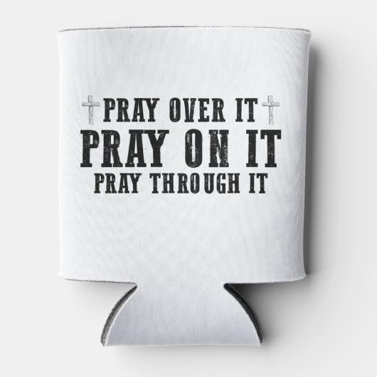 Pray On It Pray Pray Through It Christian Blikjeskoeler (Voorkant)