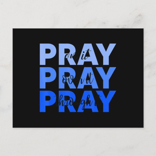 Pray On It Pray Pray Through It Christian Briefkaart (Voorkant)