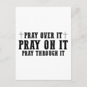 Pray On It Pray Pray Through It Christian Briefkaart (Voorkant)