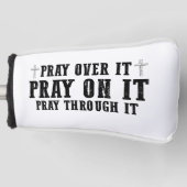 Pray On It Pray Pray Through It Christian Golfheadcover (Voorkant)