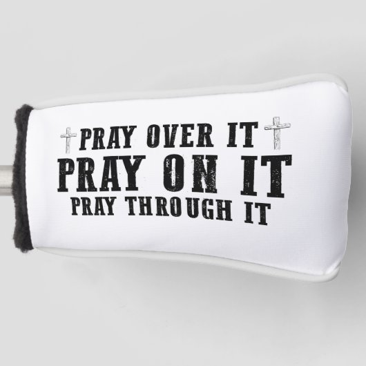 Pray On It Pray Pray Through It Christian Golfheadcover (Voorkant)