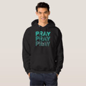 Pray On It Pray Pray Through It Christian Hoodie (Voorkant volledig)