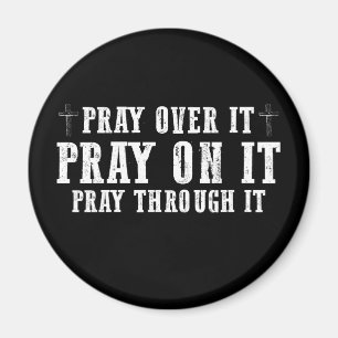 Pray On It Pray Pray Through It Christian Magneet