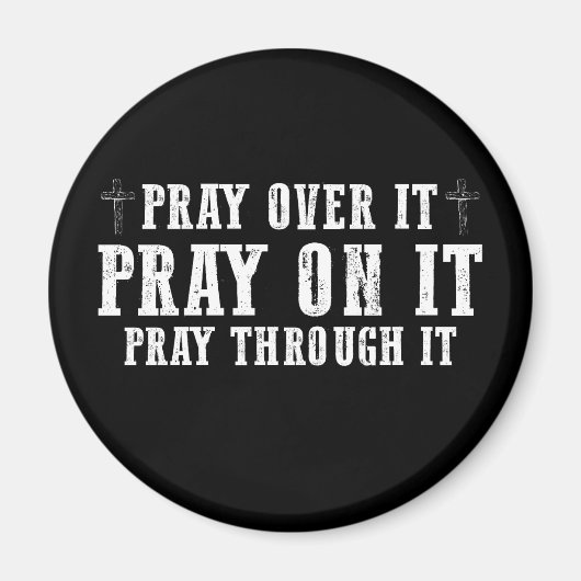 Pray On It Pray Pray Through It Christian Magneet (Voorkant)