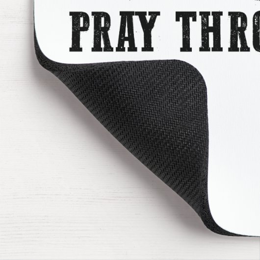 Pray On It Pray Pray Through It Christian Muismat (Hoek)