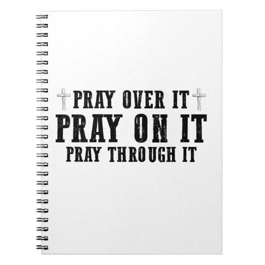 Pray On It Pray Pray Through It Christian Notitieboek (Voorkant)