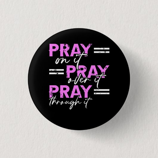 Pray On It Pray Pray Through It Christian Ronde Button 3,2 Cm (Voorkant)