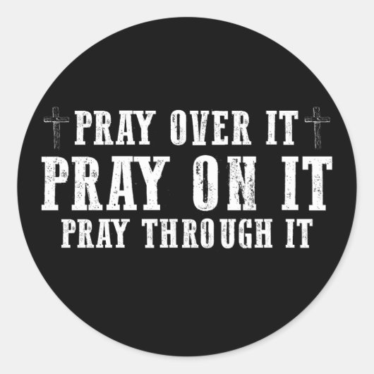 Pray On It Pray Pray Through It Christian Ronde Sticker (Voorkant)