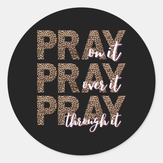 Pray On It Pray Pray Through It Christian Ronde Sticker (Voorkant)