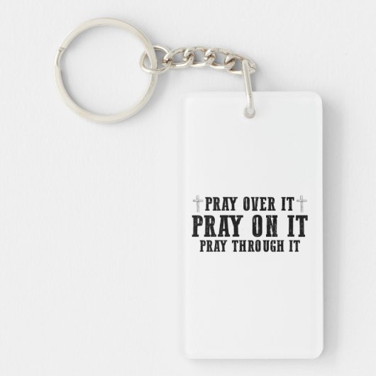 Pray On It Pray Pray Through It Christian Sleutelhanger (Voorkant)