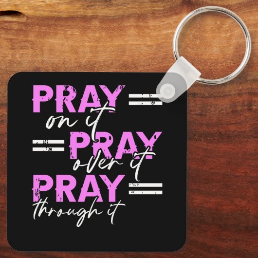 Pray On It Pray Pray Through It Christian Sleutelhanger (Achterkant)