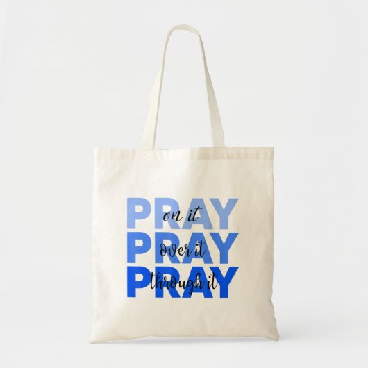 Pray On It Pray Pray Through It Christian Tote Bag (Voorkant)