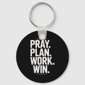Pray Plan Work Win- Faith Hustle Christian Motivat Sleutelhanger (Voorkant)
