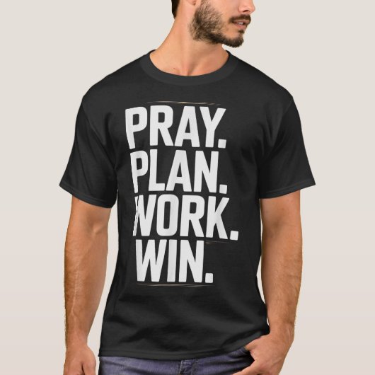 Pray Plan Work Win- Faith Hustle Christian Motivat T-shirt (Voorkant)