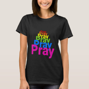 Pray Pray Pray Pray Pray Praying Grace T-shirt