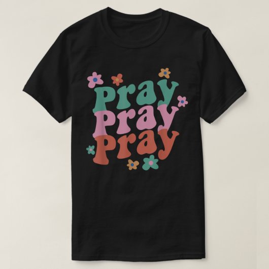 Pray Pray Trendy Groovy Bible Verse T-Shirt (Design voorkant)