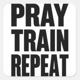 Pray Train Repeat – Christian Fitness Motivation f Vierkante Sticker