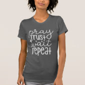 Pray Trust Wacht herhalen T-shirt (Voorkant)