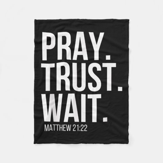 Pray. Trust. Wait. Christian Religious Verse Matth Fleece Deken (Voorkant)