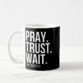 Pray. Trust. Wait. Christian Religious Verse Matth Koffiemok (Links)