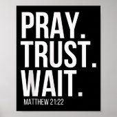 Pray. Trust. Wait. Christian Religious Verse Matth Poster (Voorkant)