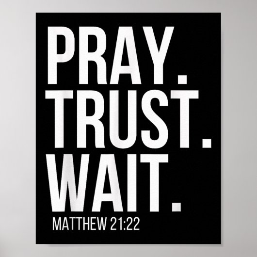 Pray. Trust. Wait. Christian Religious Verse Matth Poster (Voorkant)