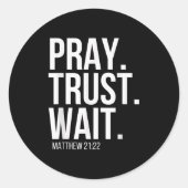 Pray. Trust. Wait. Christian Religious Verse Matth Ronde Sticker (Voorkant)