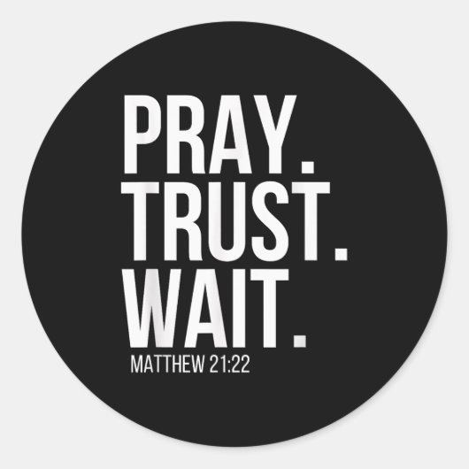 Pray. Trust. Wait. Christian Religious Verse Matth Ronde Sticker (Voorkant)