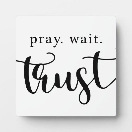 Pray Wait Trust Christelijk Sign Fotoplaat (Voorkant)