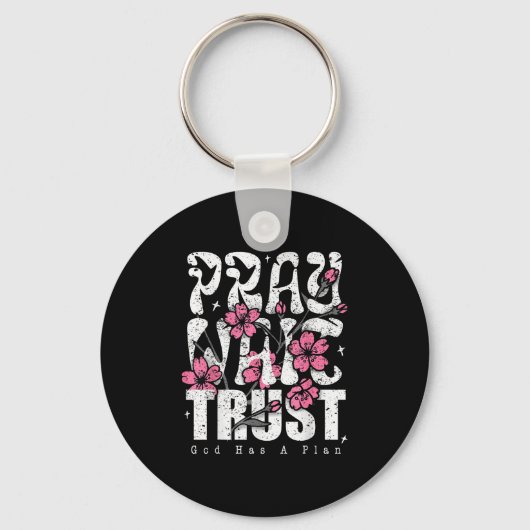 Pray Wait Trust God Has A Plan Christian Faith Sleutelhanger (Voorkant)