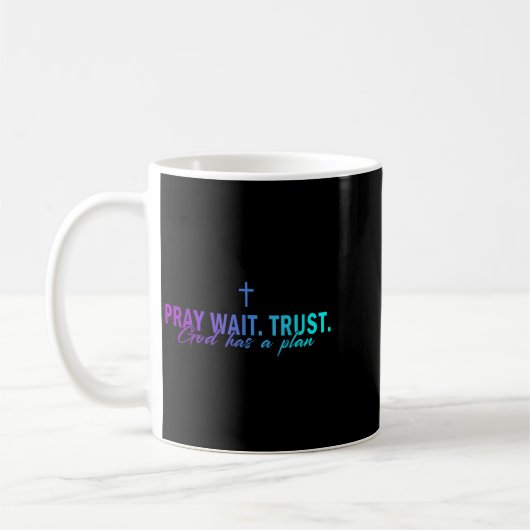 Pray Wait Trust God Has A Plan Gradient Cross  Koffiemok (Links)