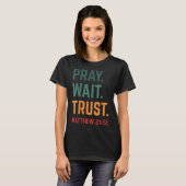 Pray Wait Trust Verse Scripting Retro Christus T-shirt (Voorkant volledig)