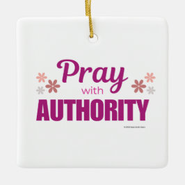 Pray with Authority, Keramisch Ornament