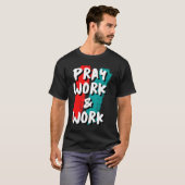 Pray Work and Work T-shirt (Voorkant volledig)