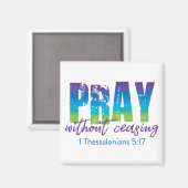 Pray zonder onderbreking - 1 Thessaliërs 5:17 Magneet (Voorkant / Achterkant)