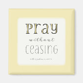 Pray zonder stopzetting - 1 Thes 5:17 Magneet (Voorkant)
