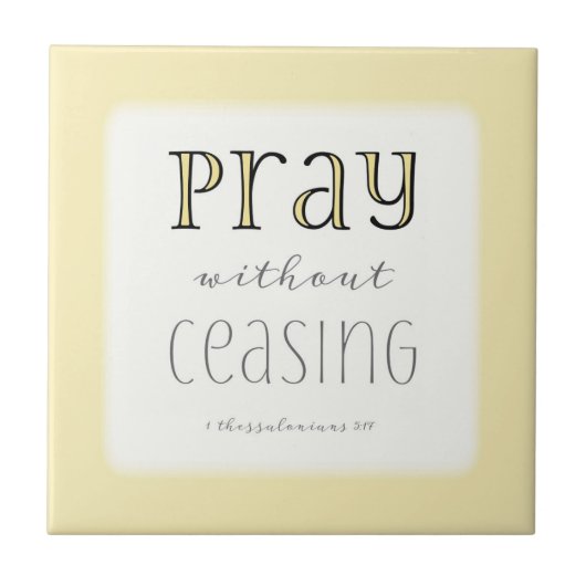 Pray zonder stopzetting - 1 Thes 5:17 Tegeltje (Voorkant)