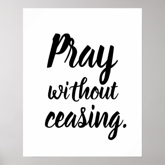 Pray zonder stopzetting 1 Thessaliërs 5:16-18 Poster (Voorkant)