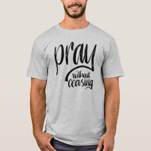 Pray zonder stopzetting   Hand Letterige bijbelse  T-shirt