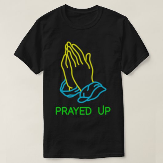 Prayed Up Praying Hands Novelty T-shirt (Design voorkant)