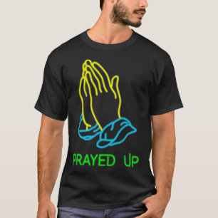 Prayed Up Praying Hands Novelty T-shirt