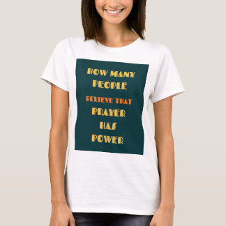 Prayer Has Power Faith Inspirational Quote T-Shirt