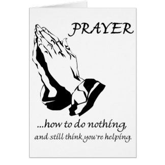 Prayer Hoe doe je niets?