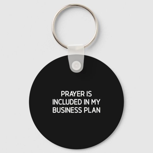 Prayer Is Included In My Business Plan, Motivation Sleutelhanger (Voorkant)