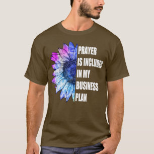Prayer is opgenomen in mijn businessplan Funny Bos T-shirt