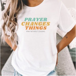 Prayer verandert dingen Bijbel Verse Christelijke  T-shirt