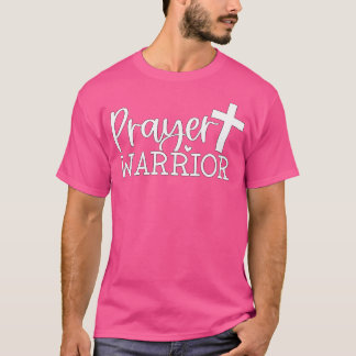 Prayer Warrior Christelijke quote Jesus Bible T-shirt