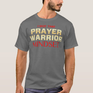 Prayer Warrior Mindset Christian T-shirt