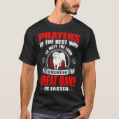 Prayers Best Way ontmoeten Lord Messing Great Dane T-shirt (Voorkant)